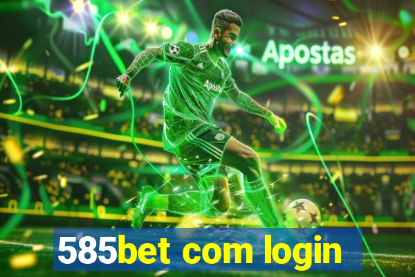 585bet com login